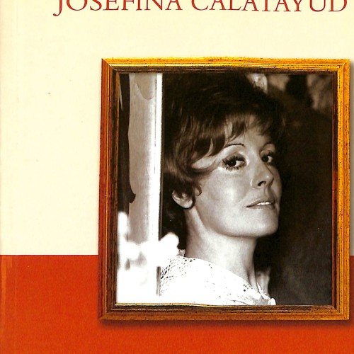 Libro Historia de una actriz, sin más de Josefina Calatayud.