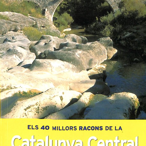 Libro: Els 40 Millors Racons de la Catalunya Central