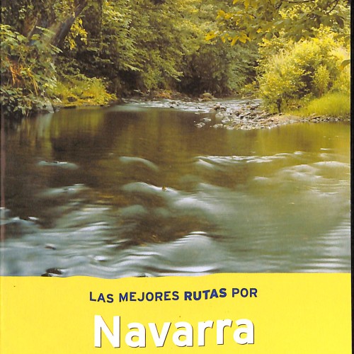 Libro Las mejores rutas por Navarra en coche