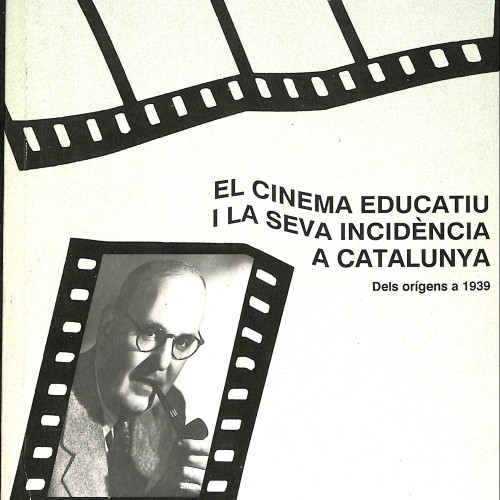 Libro  El cinema educatiu i la seva incidència a Catalunya. Dels orígens a 1939