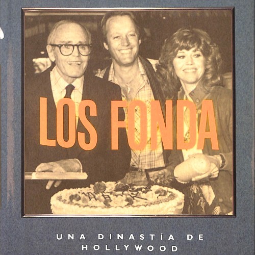 Libro; Los Fonda. Una dinastía de Hollywood