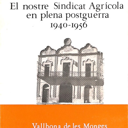 Libro; El nostre Sindicat Agrícola en plena postguerra 1940–1956