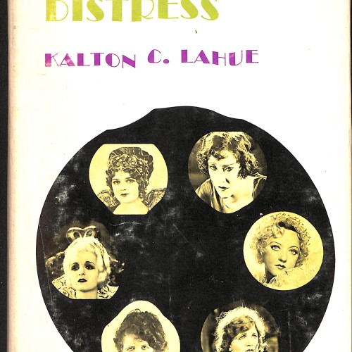Libro;  Ladies in Distress – Kalton C. Lahue (A. S. Barnes & Company / Thomas Yoseloff Ltd.)