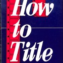 Libro;  Valoración del libro How to Title (Focal Cinebook