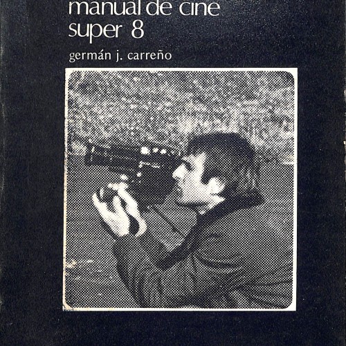 Libro;Valoración del libro Manual de cine Super 8 (Germán J. Carreño, Filmoteca UNAM)