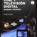 Libro;  Cine y Televisión Digital. Manual Técnico