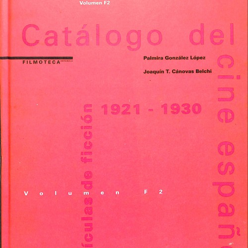 Libro; Catálogo del cine español – Películas de ficción 1921–1930 (Volumen F2)