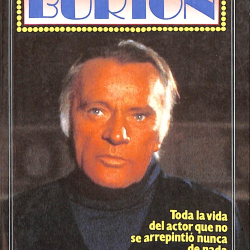 Libro; Richard Burton. Toda la vida del actor que no se arrepintió nunca de nada
