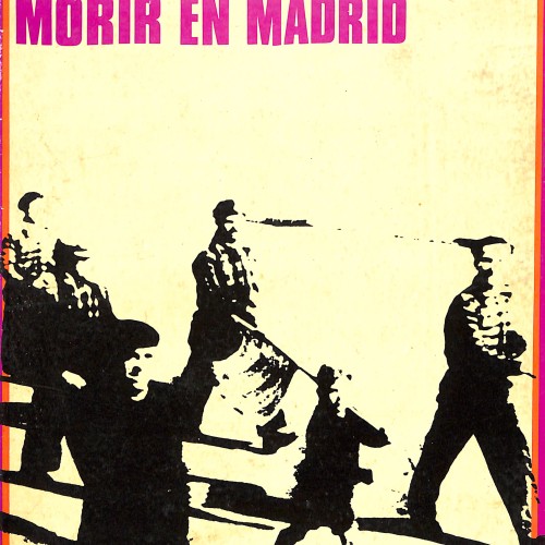 Libro: Morir en Madrid – Frédéric Rossif / Madeleine Chapsal (ERA)