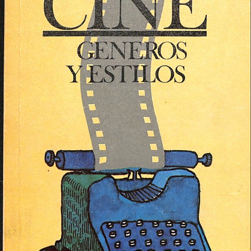 Libro: “El cine. Géneros y estilos” – Xavier Moreno Lara