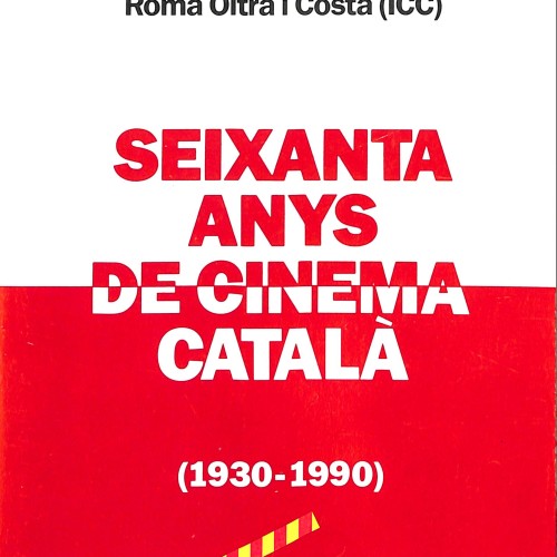 Libro:  SEIXANTA ANYS DE CINEMA CATALÀ (1930-1990) – Vol. 1