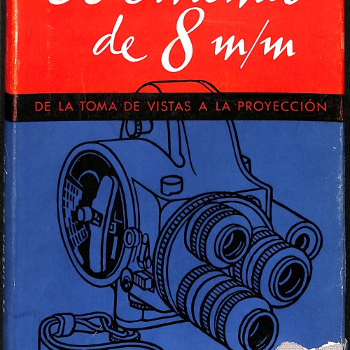 Libro: El cinema de 8 m/m (Subtítulo: De la toma de vistas a la proyección)