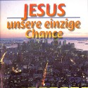 Libro:  JESUS unsere einzige Chance (Jesús, nuestra única oportunidad).