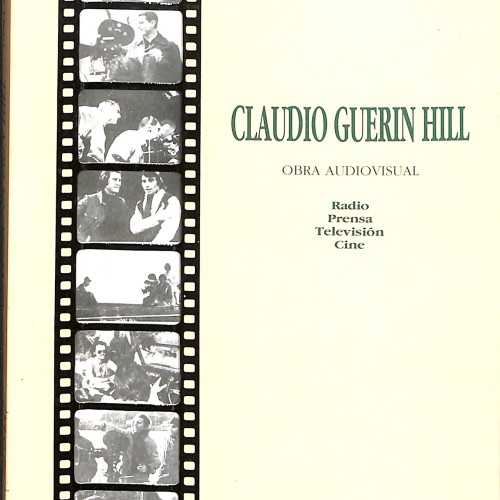 Libro: Claudio Guerin Hill: obra audiovisual (radio, prensa, televisión, cine).