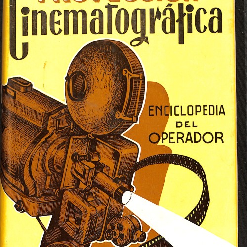 Libro: Proyección Cinematográfica: Enciclopedia del Operador.