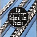 Libro:  Die vollständige Schmalfilm-Praxis (La práctica completa del cine de paso estrecho