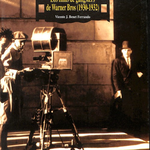 Libro: El tiempo de la narración clásica: Los films de gangsters de Warner Bros (1930-1932).