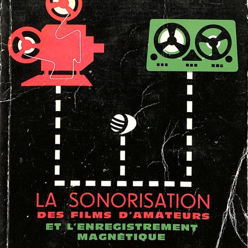 Libro: La sonorisation des films d'amateurs et l'enregistrement magnétique.