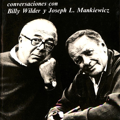 Libro: Billy & Joe: Conversaciones con Billy Wilder y Joseph L. Mankiewicz.