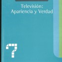 Libro: Televisión: Apariencia y Verdad.