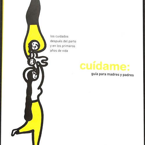 Libro: Cuídame: guía para madres y padres. Los cuidados después del parto y en los primeros años de vida.