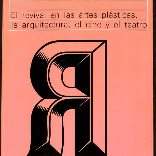 Libro: El pasado en el presente. El revival en las artes plásticas, la arquitectura, el cine y el teatro
