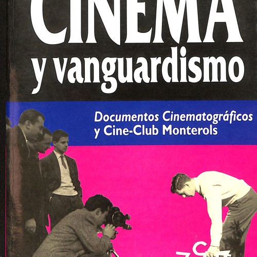 Libro: Cinema y vanguardismo. Documentos cinematográficos y Cine-Club Monterols.