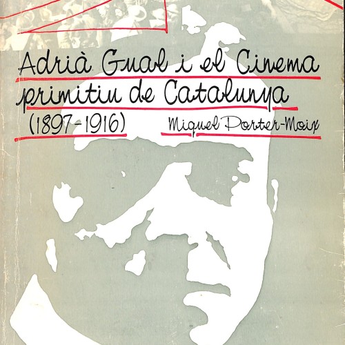 Libro:  Adrià Gual i el cinema primitiu de Catalunya (1897-1916).
