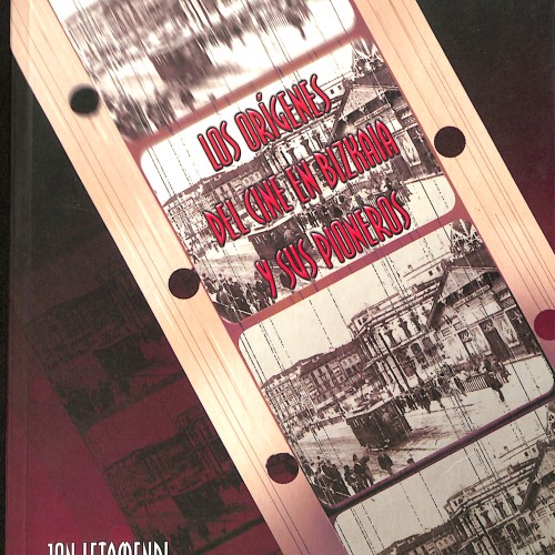 Libro:  Los orígenes del cine en Bizkaia y sus pioneros.