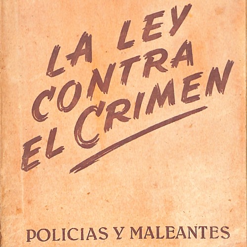 Libro:  La ley contra el crimen (Policías y maleantes frente a frente).