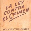 Libro:  La ley contra el crimen (Policías y maleantes frente a frente).