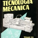 Libro:  Tecnología Mecánica (Tomo II).