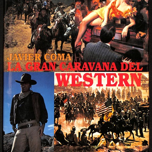 Libro:  La Gran Caravana del Western: Las 100 mejores películas del Oeste.