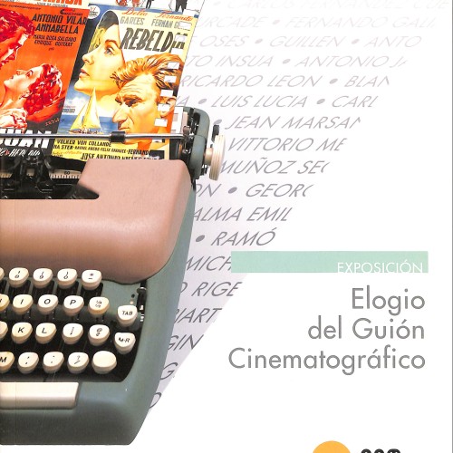 Libro Folleto / cartel de exposición “Elogio del Guión Cinematográfico”, Sala de Exposiciones CAM Elche, 2007.