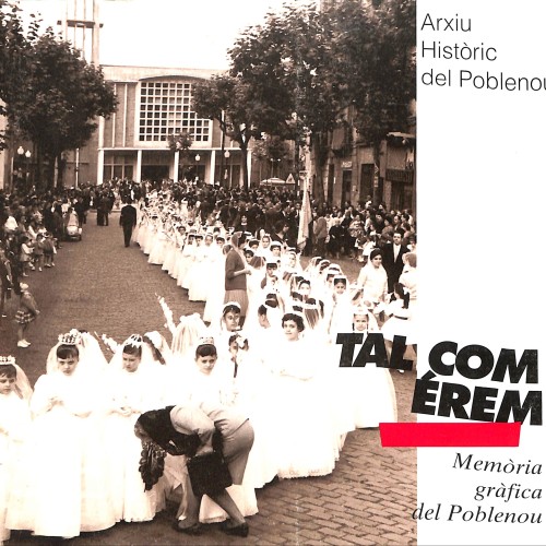 Revista Valoración — “Tal com érem. Memòria gràfica del Poblenou” (Arxiu Històric del Poblenou)
