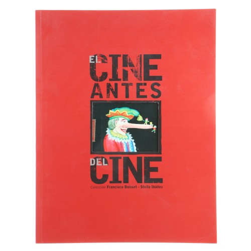 Libro El cine antes del cine - Coleccion Francisco Boisset - Stella Ibañez
