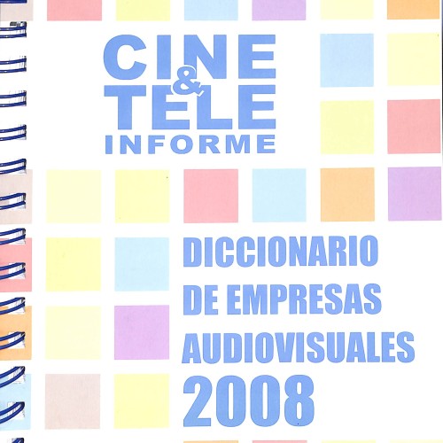 Cine & Tele Informe: Diccionario de Empresas Audiovisuales 2008 (Edición Especial)