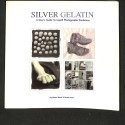 Silver Gelatin: A User's Guide to Liquid Photographic Emulsions.