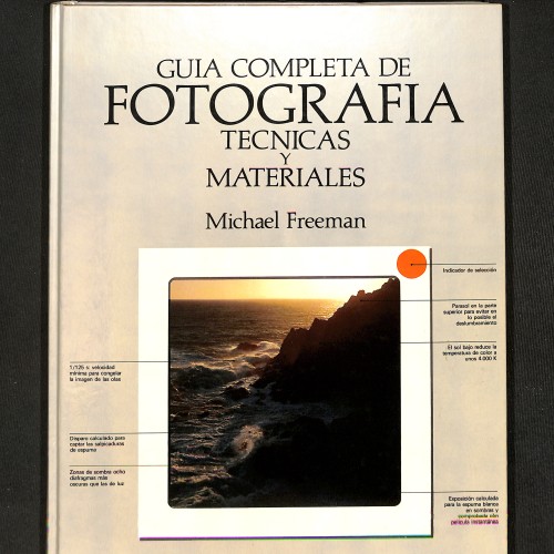 Título: Guía completa de fotografía: Técnicas y materiales (título original en inglés: The Complete Guide to Photography).