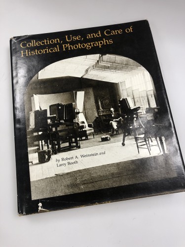 Livre « Collecte, utilisation et entretien des Photographies historiques " Robert A Weinstein et Larry Booth