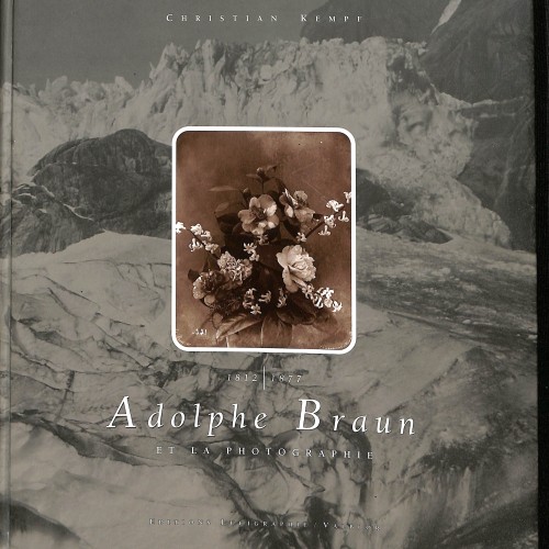 Libro 'Adolphe Braun et la Photographie (1812-1877)' por Christian Kempf