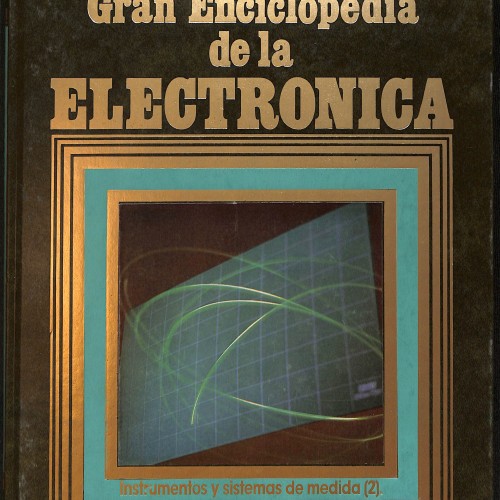 Tomo de la Gran Enciclopedia de la Electrónica, dedicado a Instrumentos y sistemas de medida (2).