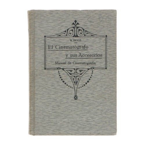 Libro "El Cinematografo y sus Accesorios" W.Biggs