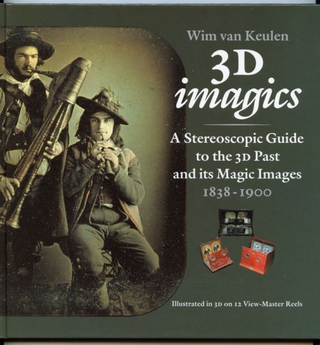 Libro 'A stereoscopic Guide to the 3D Past and its Magic Images 1838-1900' (Ingles)