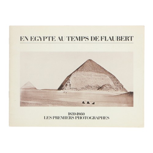 Las primeras fotografías en Egipto en tiempos de Flaubert 1839-1860 (Frances)