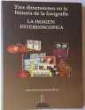 Libro 'La imagen estereoscópica, tres dimensiones en la historia de la fotografía'