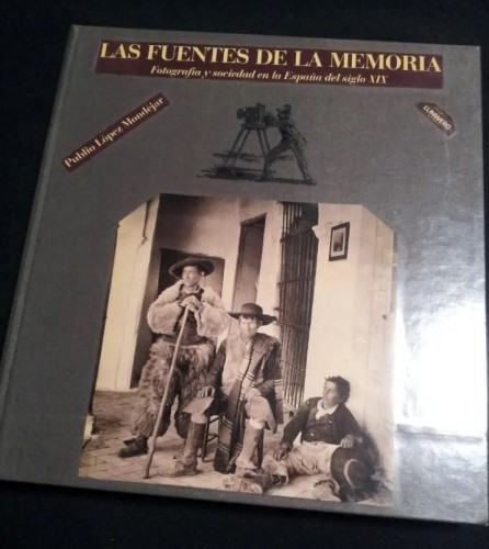 Book 'The Sources of Memory' Photography and society in the Spain of the XIX century