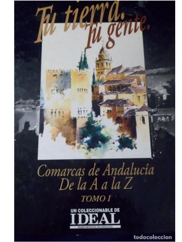 Libros 'Comarcas de Andalucía de la A a la Z0 Tu tierra, tu gente' Tomo I