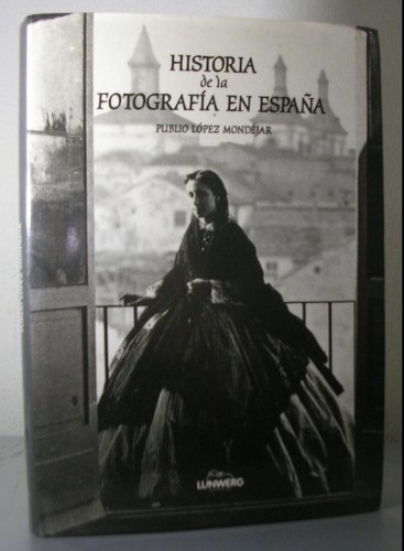 Book 'History of Photography in Spain' Publio Lopez Mondejar of