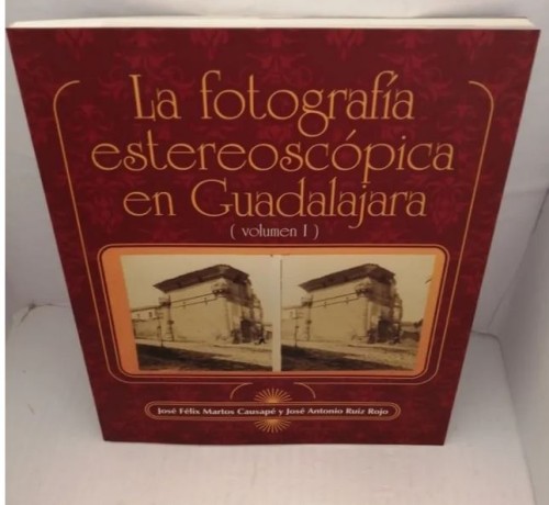 Book 'Stereoscopic photography in Guadalajara (Volume I): Includes stereo viewer'